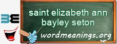 WordMeaning blackboard for saint elizabeth ann bayley seton